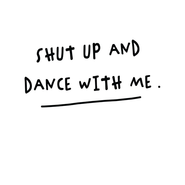 Shut Up And Dance With Me Confetti-exploding Greetings Card