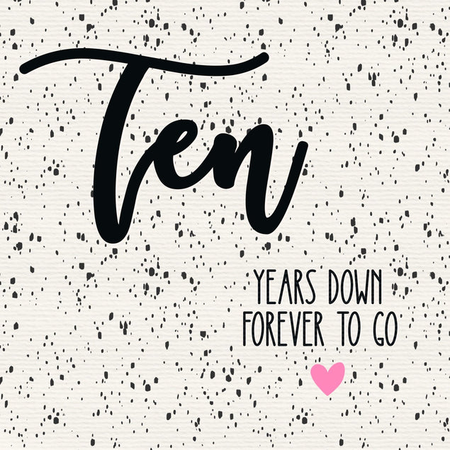 Ten Years Down Forever To Go Anniversary Confetti-exploding Greetings Card