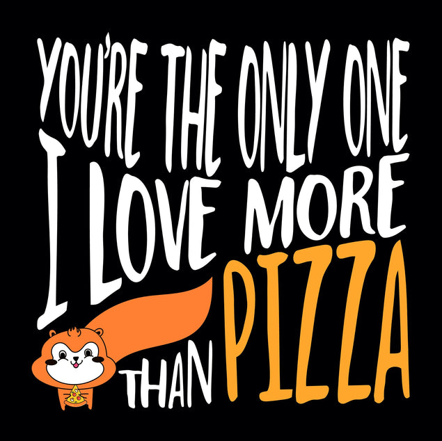You're The Only One I Love More Than Pizza Squirrel Confetti-exploding Greetings Card