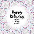 Blue Dragon Fruit Happy 25th Birthday Confetti-exploding Greetings Card