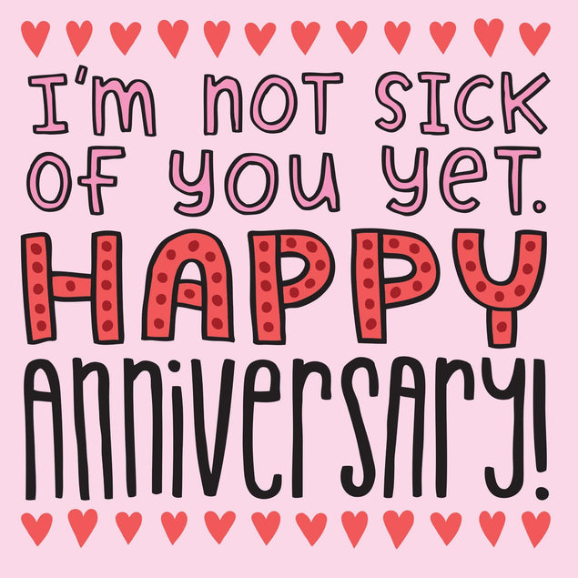 I'm Not Sick Of You Yet Confetti-exploding Greetings Card