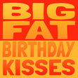 Big Fat Birthday Kisses Confetti-exploding Greetings Card
