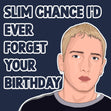 Slim Shady Happy Birthday Confetti-exploding Greetings Card