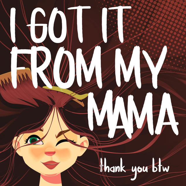 I Got It From My Mama Confetti-exploding Greetings Card
