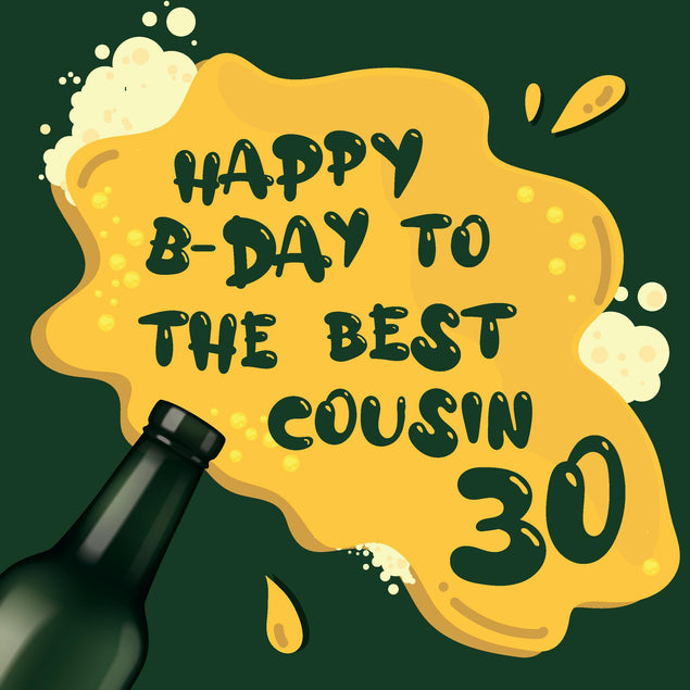Spilled Beer Happy 30th Birthday Cousin Confetti-exploding Greetings Card