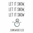 Let It Snow Somewhere Else Confetti-exploding Greetings Card