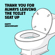 Thank You For Always Leaving The Toilet Seat Up Anniversary Confetti-exploding Greetings Card