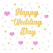 Happy Wedding Day Golden Letters And Pink Hearts Confetti-exploding Greetings Card