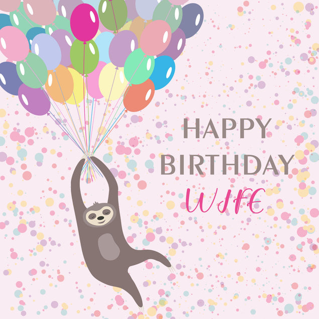 Happy Birthday Wife Sloth And Balloons Confetti-exploding Greetings Card