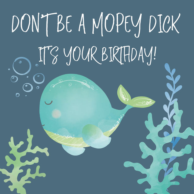 Don't Be A Mopey Dick! Birthday Confetti-exploding Greetings Card