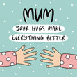 Your Hugs Make Everything Better Confetti-exploding Greetings Card