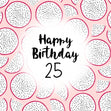 Pink Dragon Fruit Happy 25th Birthday Confetti-exploding Greetings Card