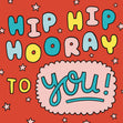 Hip Hip Hooray To You! Birthday Confetti-exploding Greetings Card