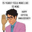15 Years? Feels More Like 15 Minutes Confetti-exploding Greetings Card