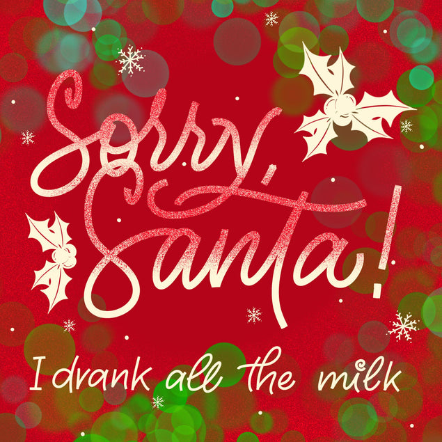 Sorry, Santa! I drank All The Milk Confetti-exploding Greetings Card