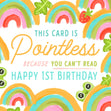 Pointless Because You Can't Read 1st Birthday Confetti-exploding Greetings Card