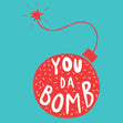 You da Bomb Confetti-exploding Greetings Card
