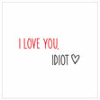 I Love You, Idiot Confetti-exploding Greetings Card
