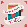We're A Perfect Match Confetti-exploding Greetings Card