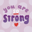 You Are So Strong Confetti-exploding Greetings Card