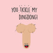 You Tickle My Ding Dong Confetti-exploding Greetings Card