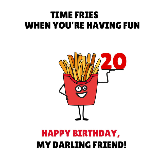 Time Fries When You're Having Fun 20th Birthday Friend Confetti-exploding Greetings Card