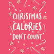 Christmas Calories Don't Count Confetti-exploding Greetings Card
