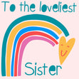 Loveliest Sister Rainbow Heart Confetti-exploding Greetings Card