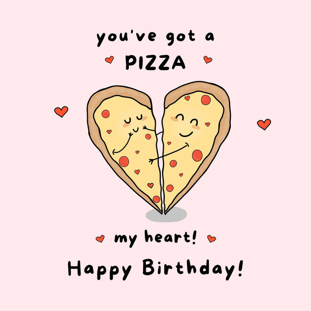 You've Got A Pizza My Heart! Confetti-exploding Greetings Card