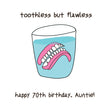 Happy 70th Birthday Aunt Dentures In A Glass Of Water Confetti-exploding Greetings Card