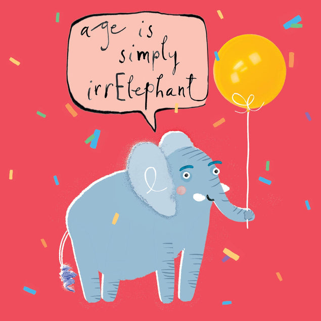Age is simply irrelephant Confetti-exploding Greetings Card