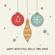 What Beautiful Balls You Have Christmas Confetti-exploding Greetings Card