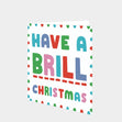 Have A Brill Christmas Card