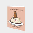 I Like Your Sausage Card