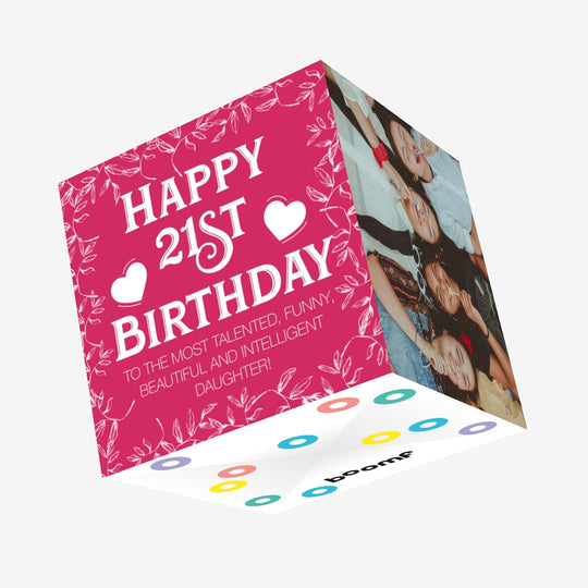 Happy 21st Birthday The Most Talented, Funny, Beautiful And Intelligent Daughter Confetti-exploding Greetings Card
