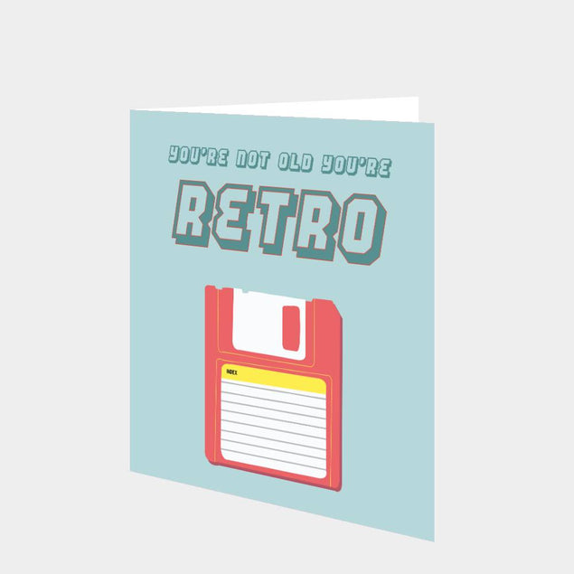 You're Not Old, You're Retro - Floppy Disc Card