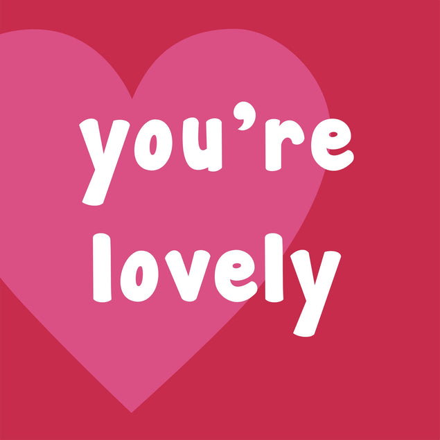 You're Lovely Card