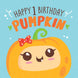 Happy 1st Birthday Baby Pumpkin
