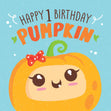 Happy 1st Birthday Baby Pumpkin