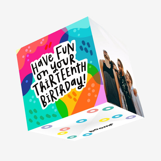 Have Fun 13th Birthday Confetti-exploding Greetings Card