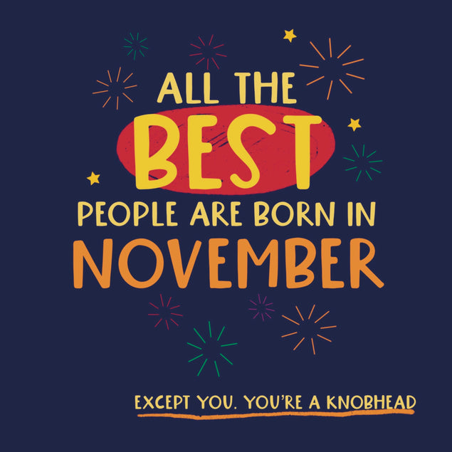 Best People Are Born In November Funny Birthday - 1