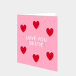 Love You Bestie Card