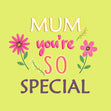 Mum You're So Special Bomb 3D Cube Card
