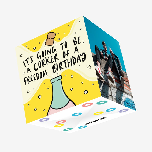 It's Going To Be A Corker Of A Freedom Birthday Confetti-exploding Greetings Card