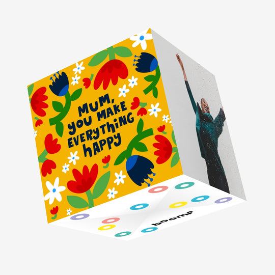 Mum You Make Everything Happy Mother's Day Confetti-exploding Greetings Card