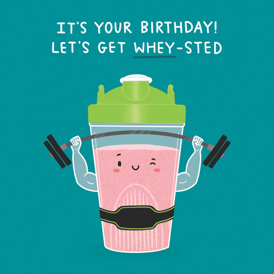 Let's Get Whey-sted Birthday Card
