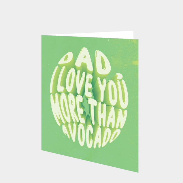 Dad, I Love You More Than Avocado Card