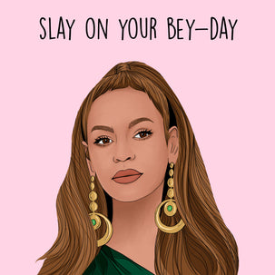 Slay On Your Bey-Day Card
