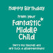 From The Fantastic Middle Child Birthday Card
