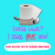 Wedding Anniversary I Still Love It Toilet Paper Card